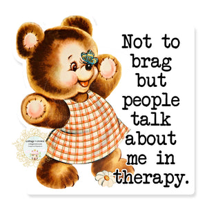 Not To Brag But People Talk About Me In Therapy Vintage Vinyl Decal Sticker