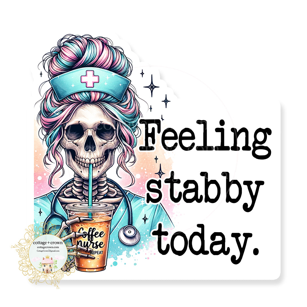 Nurse Feeling Stabby Today Boho Skeleton Stanley Cup Vinyl Decal Sticker