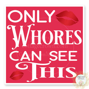 Only Whores Can See This Boho Vinyl Sticker