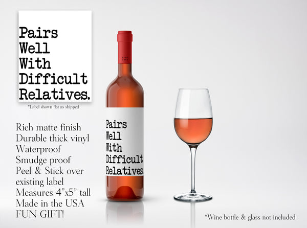 Wine Label Gift Pairs Well With Difficult Relatives Vinyl Decal Sticker