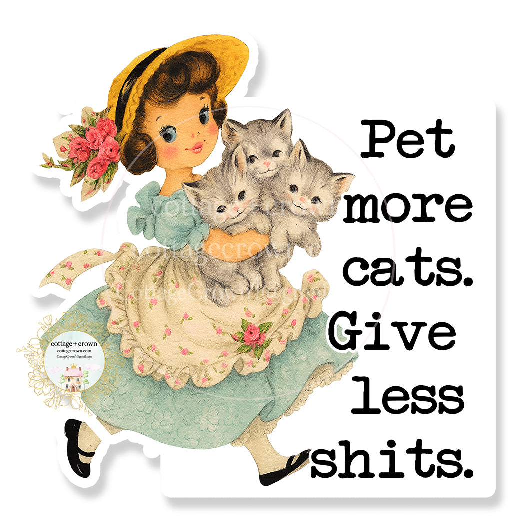 Pet More Cats Give Less Shits Vintage Vinyl Sticker Retro
