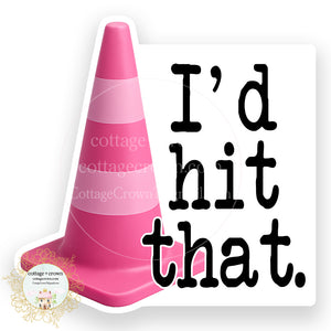 Pink Pylon I'd Hit That Bad Driver Vinyl Sticker