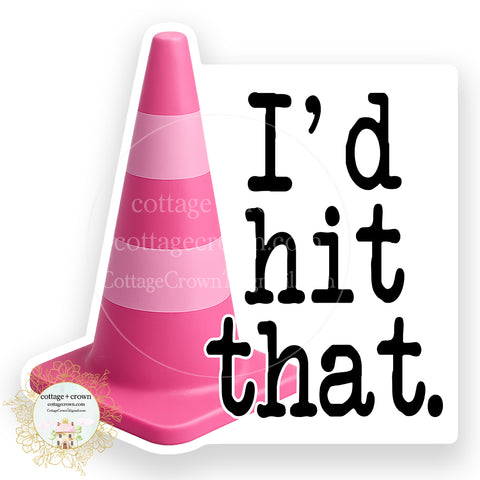 Pink Pylon I'd Hit That Bad Driver Vinyl Sticker