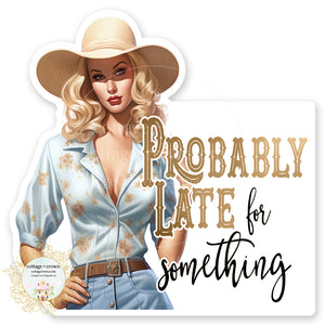 Probably Late For Something Housewife Vinyl Decal Sticker