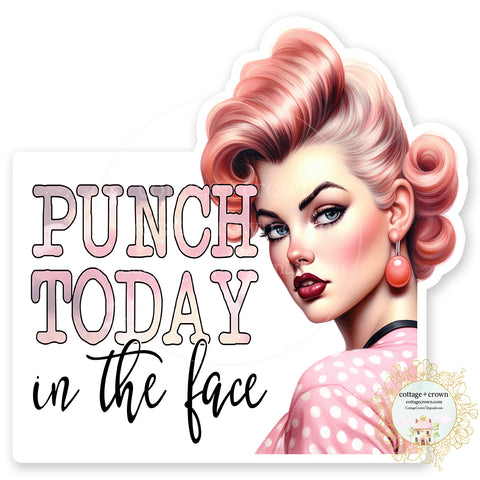 Punch Today In The Face Housewife Vinyl Decal Sticker