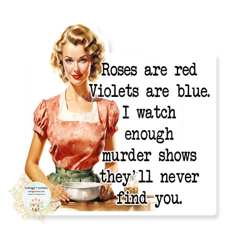 True Crime Roses Are Red Funny Housewife Vinyl Decal Sticker