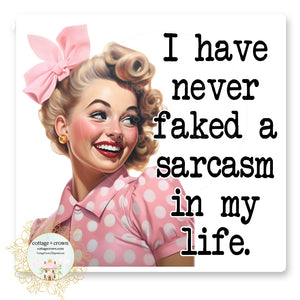 I Never Faked A Sarcasm In My Life Vinyl Decal Sticker Retro Housewife 2