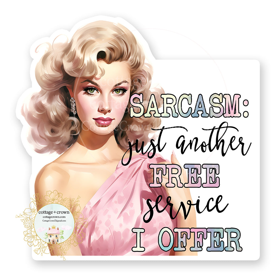 Sarcasm Just Another Free Service I Offer Vinyl Decal Sticker