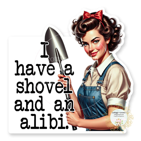I Have A Shovel And An Alibi 2 Retro Housewife True Crime Vinyl Decal Sticker