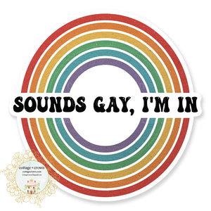 Rainbow Sounds Gay I'm In LGBTQ Pride Vinyl Decal Sticker
