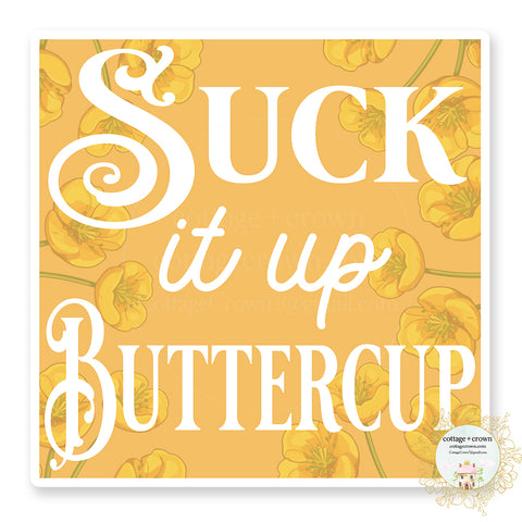 Suck It Up Buttercup Cowgirl Southern Western Boho Vinyl Decal Sticker