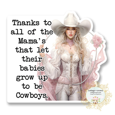 Cowgirl Thanks Mama's Babies Grow Up To Be Cowboys Vinyl Decal Sticker