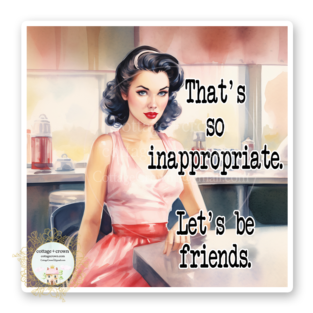 That's So Inappropriate Let's Be Friends Vinyl Decal Sticker - Retro