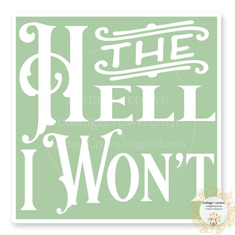 The Hell I Won't Cowgirl Boho Vinyl Sticker