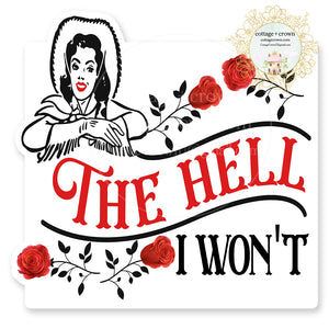 The Hell I Won't Vintage Cowgirl Vinyl Decal Sticker