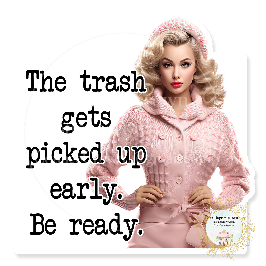 The Trash Gets Picked Up Early Be Ready Vinyl Decal Sticker Retro Pin-Up Housewife