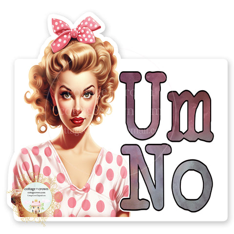 Um No. Vinyl Sticker Decal Retro Housewife