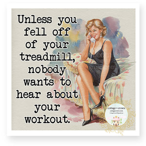 Unless You Fell Off Of Your Treadmill Vinyl Decal Sticker - Retro Housewife