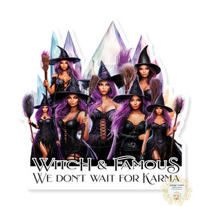 Witch And Famous We Don't Wait For Karma Vinyl Decal Sticker