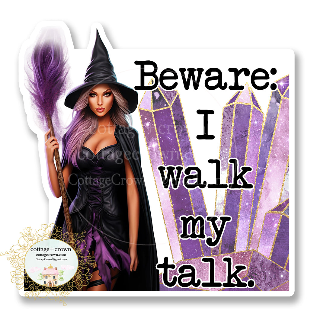 Witch Beware I Walk My Talk Vinyl Decal Sticker