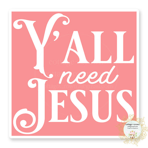 Y'all Need Jesus Cowgirl Western Boho Vinyl Decal Sticker