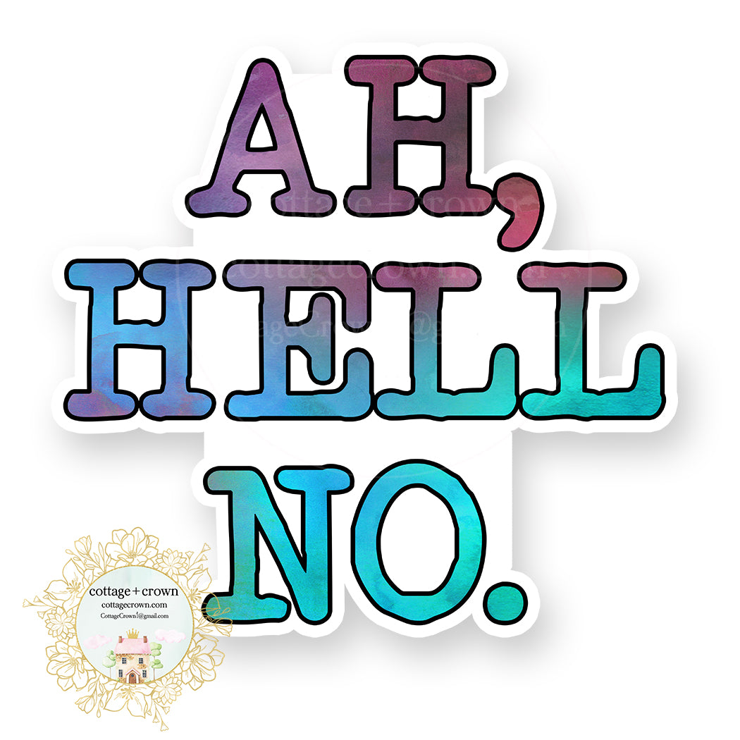 Ah Sticker Ah Hell No Vinyl Decal Sticker – cottage + crown