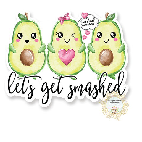 Avocado - Let's Get Smashed - Kawaii - Vinyl Decal Sticker