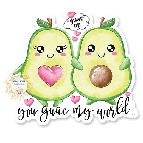 Avocado - You Guac My World - Kawaii - Vinyl Decal Sticker