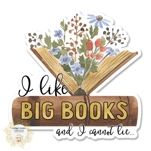 Book - I Like Big Books And I Cannot Lie - Vinyl Decal Sticker