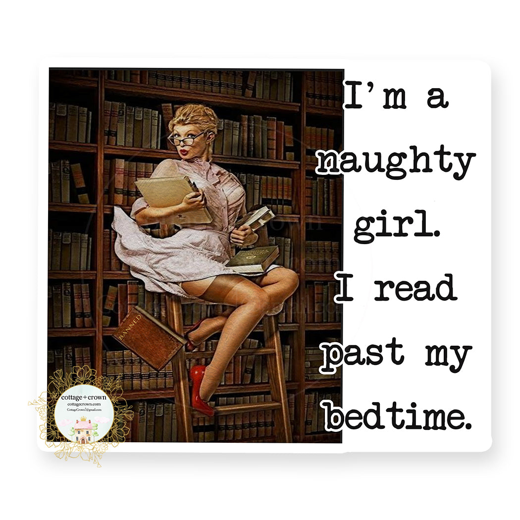 I'm A Naughty Girl I Read Past My Bedtime - Book Reading - Retro Housewife - Vinyl Decal Sticker
