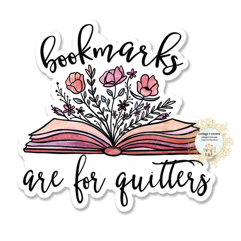 Book - Bookmarks Are For Quitters - Vinyl Decal Sticker