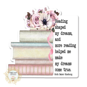 Book - Reading Shaped My Dreams - Vinyl Decal Sticker