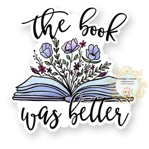 Book The Book Was Better Vinyl Decal Sticker