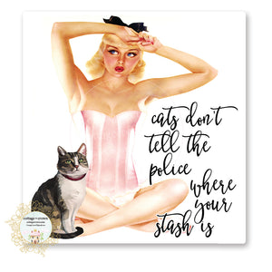 Cats Don't Tell The Police Where You Keep Your Stash - Funny Vinyl Decal Sticker
