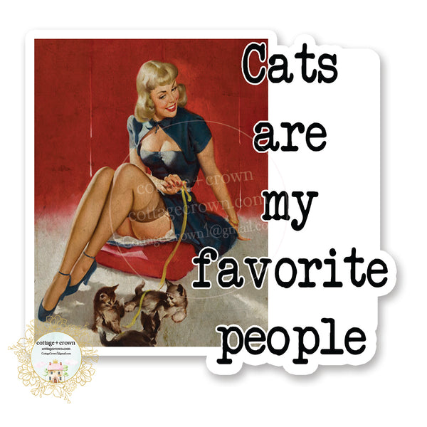 Cats Are My Favorite People - Funny Retro Housewife Vinyl Decal Sticker