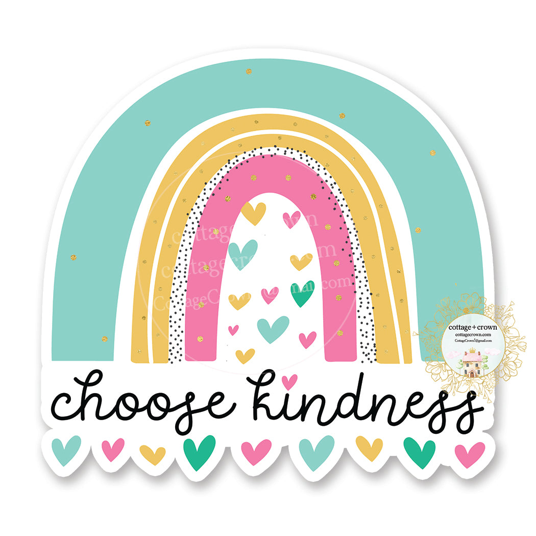 Choose Kindness Rainbow - Vinyl Decal Sticker