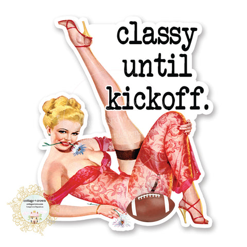 Classy Until Kickoff - Retro Pin-Up - Vinyl Decal Sticker