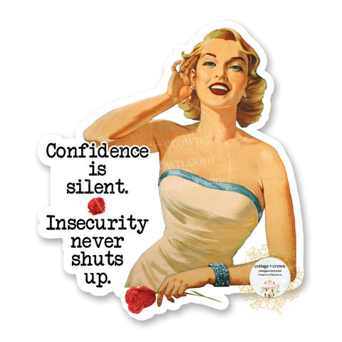Confidence Is Silent Insecurity Never Shuts Up - Retro Housewife - Vinyl Decal Sticker