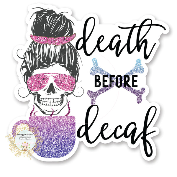 Death Before Decaf - Mom Life Skull - Coffee Rainbow Aviators - Vinyl Decal Sticker