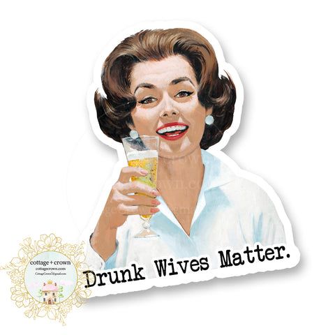 Drunk Wives Matter - Vinyl Decal Sticker - Retro - Waterproof