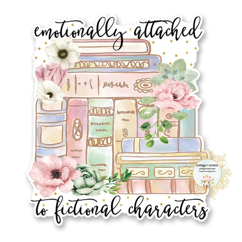 Book - Emotionally Attached To Fictional Characters - Vinyl Decal Sticker