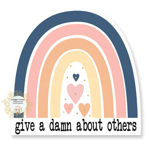 Give A Damn About Others Rainbow - Vinyl Decal Sticker