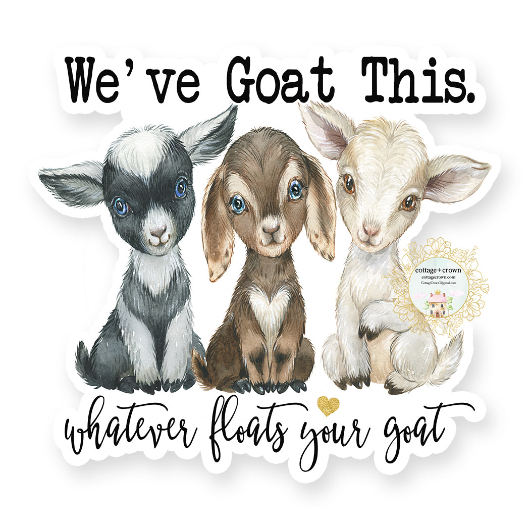 We've Goat This - Farm Animal - Vinyl Decal Sticker