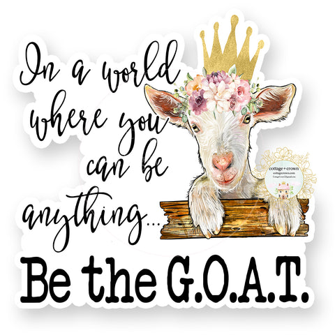 Goat - Be The G.O.A.T. Vinyl Decal Sticker