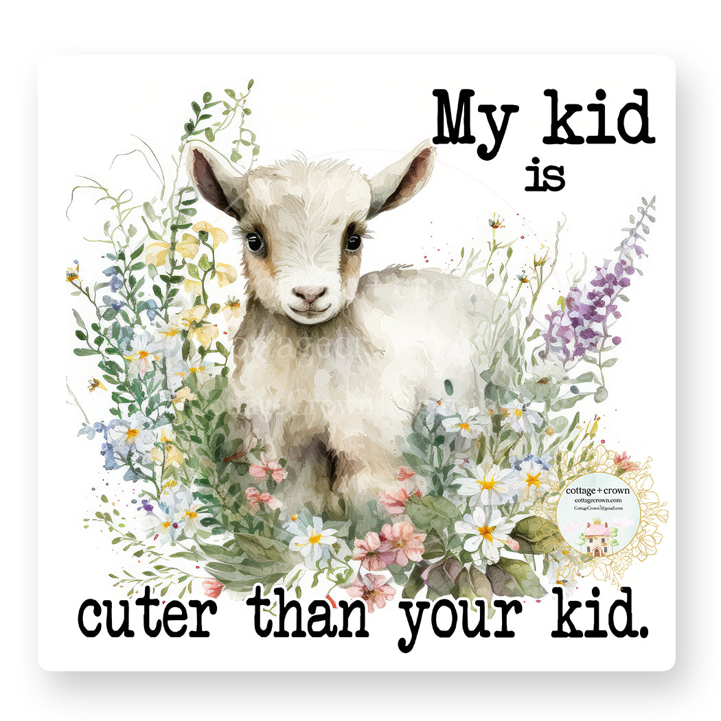 Goat - My Kid Is Cuter Than Yours Vinyl Decal Sticker