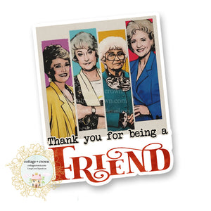 Golden Girls Thank You For Being A Friend Vinyl Decal Sticker