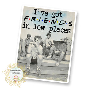 Golden Girls Inspired Friends In Low Places Vinyl Decal Sticker