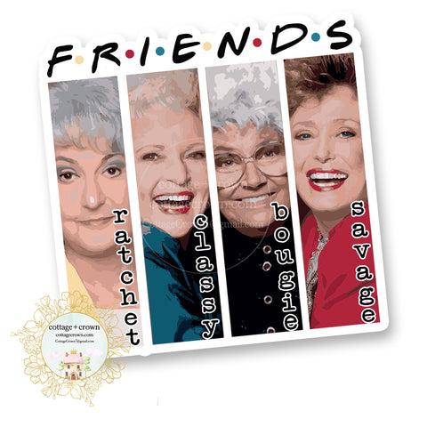 Golden Girls Ratchet Bougie Friends Vinyl Decal Sticker