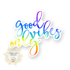 Good Vibes Only - Rainbow - Vinyl Decal Sticker