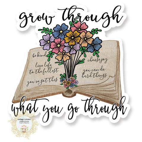 Book - Grow Through What You Go Through - Vinyl Decal Sticker